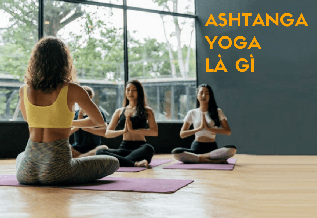 Ashtanga yoga là gì?